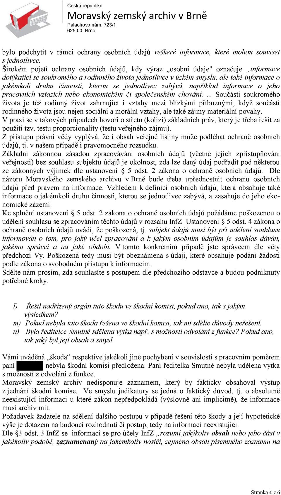 činnosti, kterou se jednotlivec zabývá, například informace o jeho pracovních vztazích nebo ekonomickém či společenském chování.