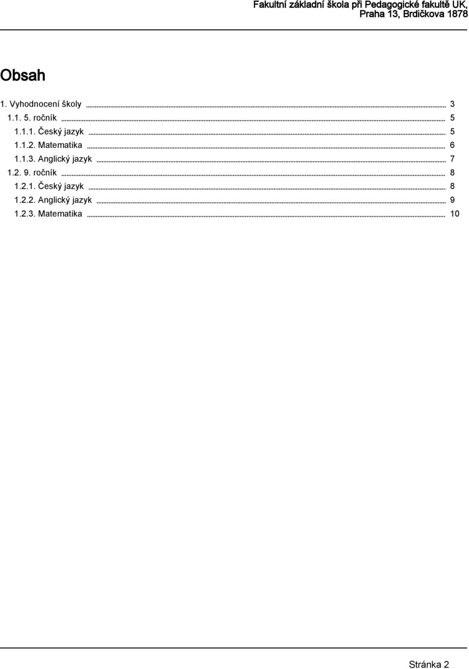 ročník 1.2.1. Český jazyk 1.2.2. Anglický jazyk 1.