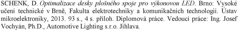 technologií. Ústav mikroelektroniky, 013. 93 s., 4 s. píloh.