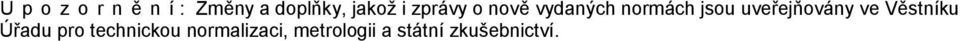 uveřejňovány ve Věstníku Úřadu po