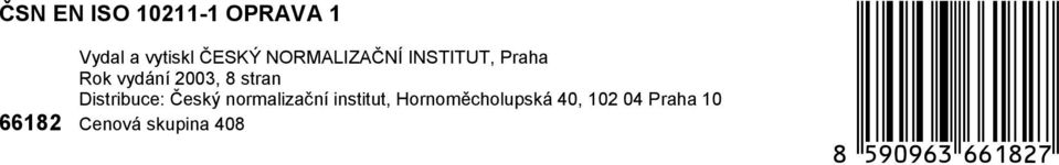 Distibue: Český nomalizační institut, Honoměholupská