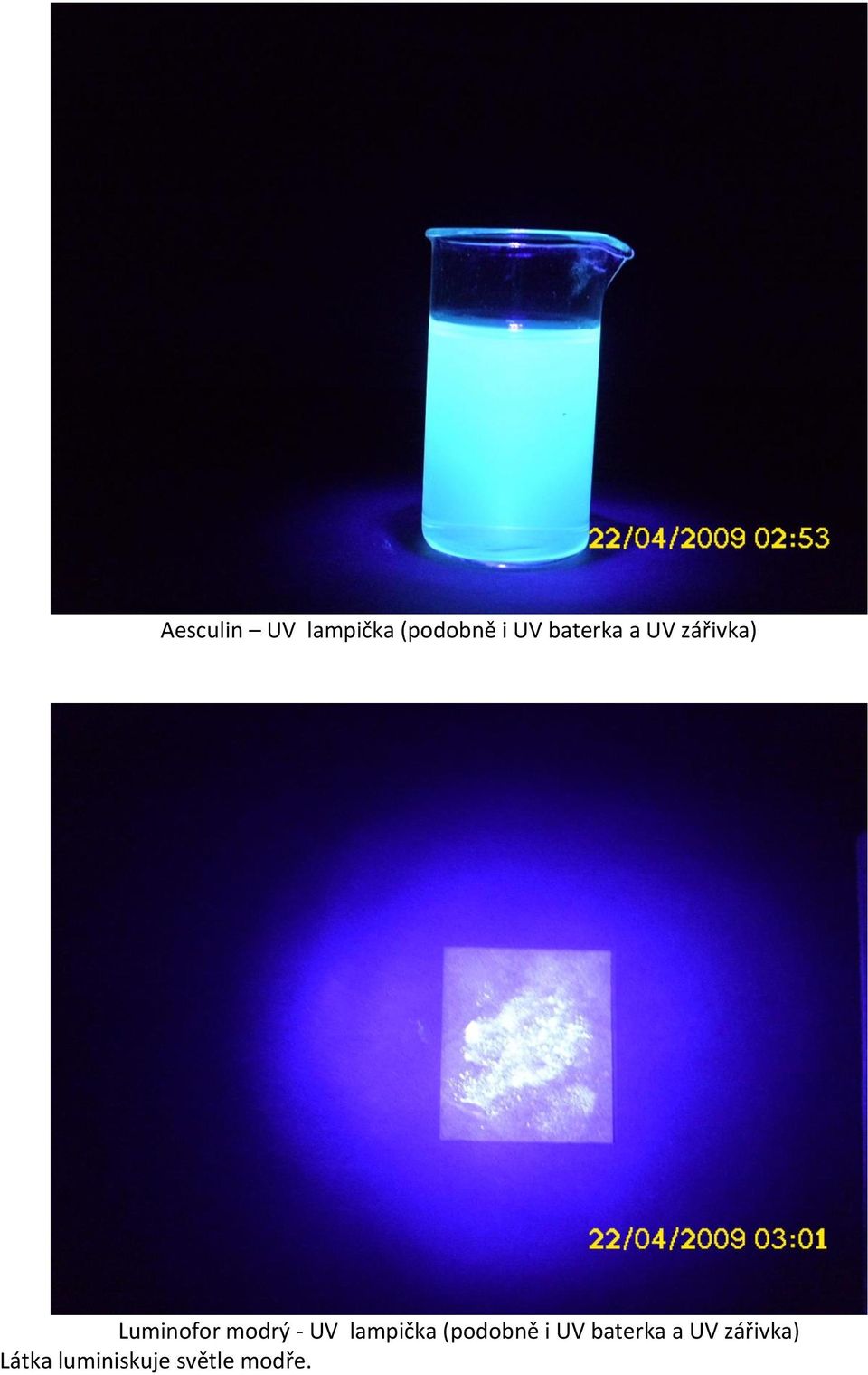 - UV lampička (podobně i UV baterka a