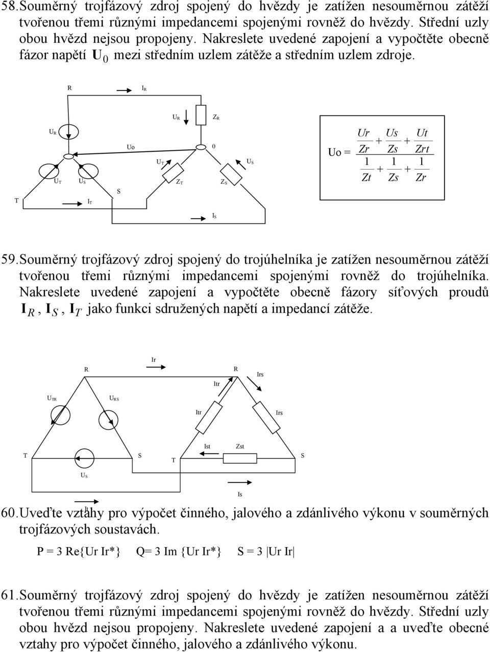 R I R U R Z R T U R U T U S I T S Uo U T Z T 0 Z S U S Uo = Ur Zr 1 Zt Us Ut + + Zs Zrt 1 1 + + Zs Zr I S 59.