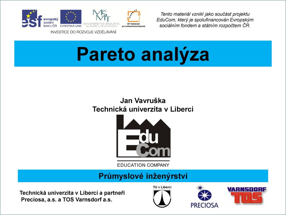 Pareto analýza Technická univerzita v Liberci Průmyslové inženýrství