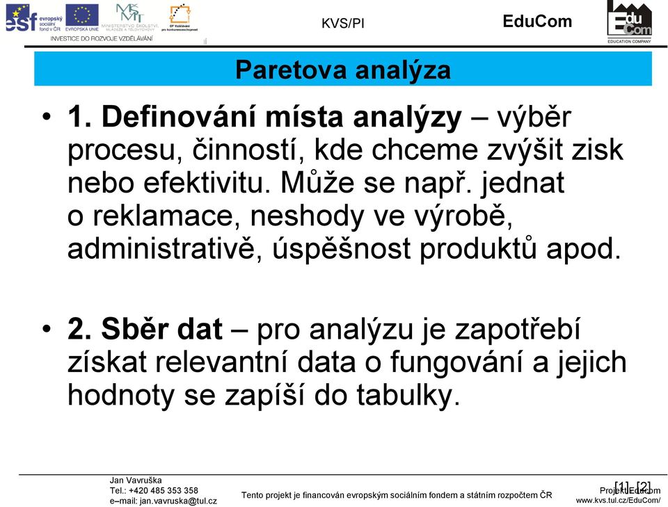 efektivitu. Může se např.