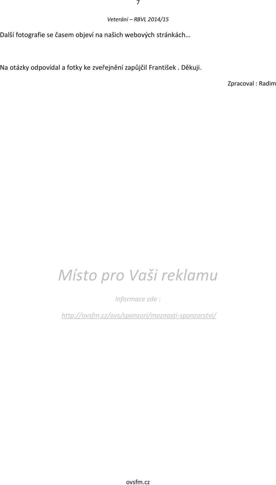 zapůjčil František. Děkuji.