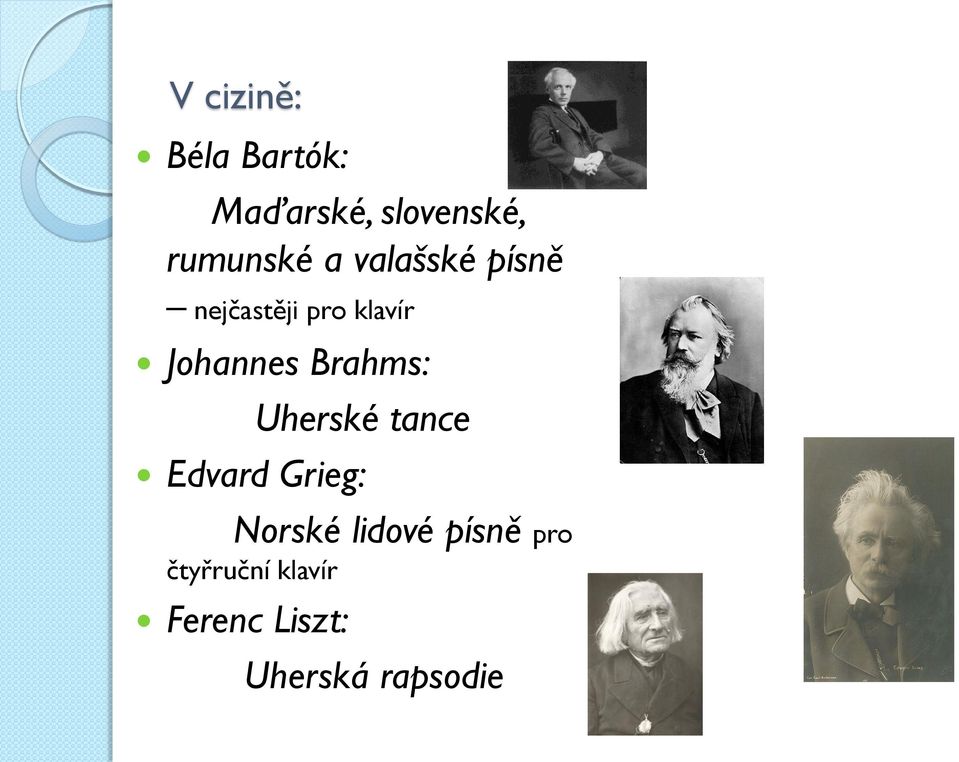 Johannes Brahms: Uherské tance Edvard Grieg: Norské