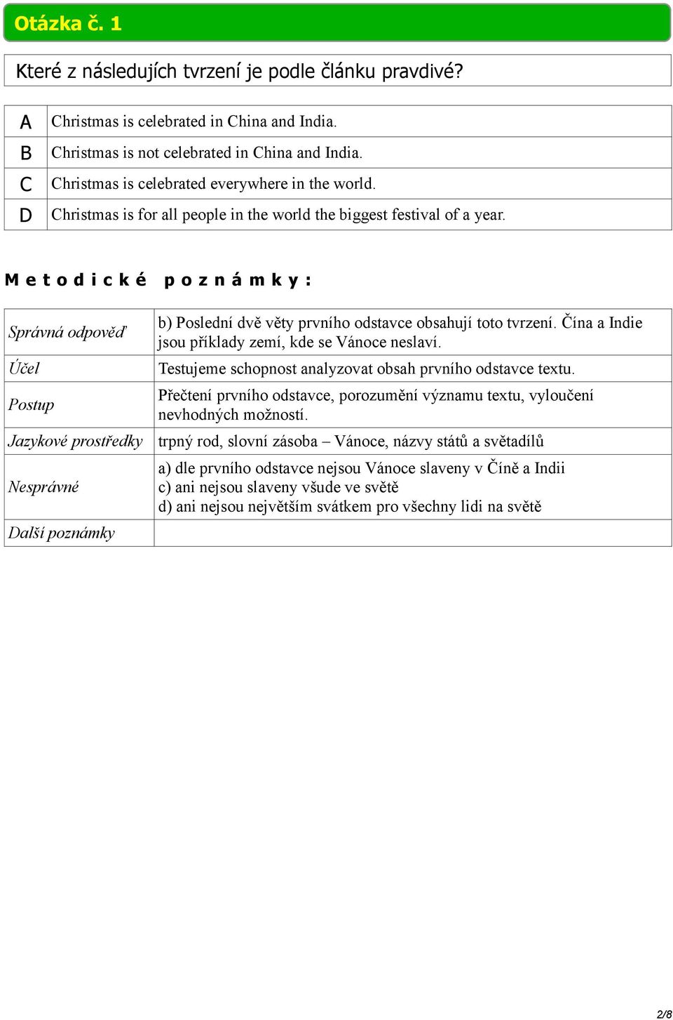 Čína a Indie jsou příklady zemí, kde se Vánoce neslaví. Testujeme schopnost analyzovat obsah prvního odstavce textu.