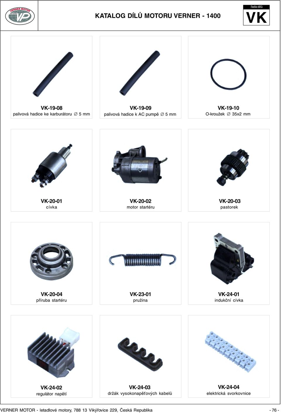 pastorek VK-20-04 příruba startéru VK-23-01 pružina VK-24-01 indukční cívka VK-24-02