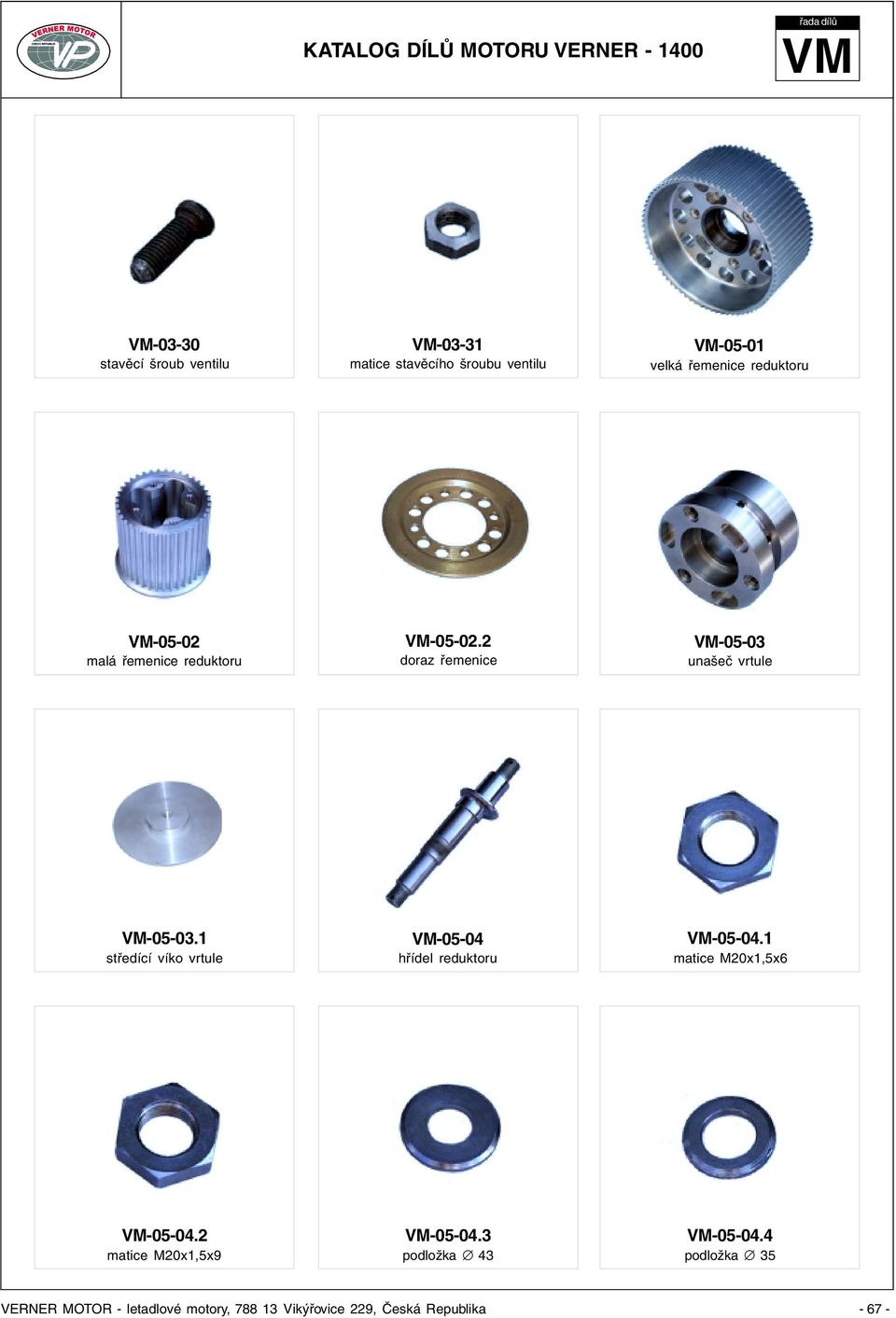 2 doraz řemenice VM-05-03 unašeč vrtule VM-05-03.