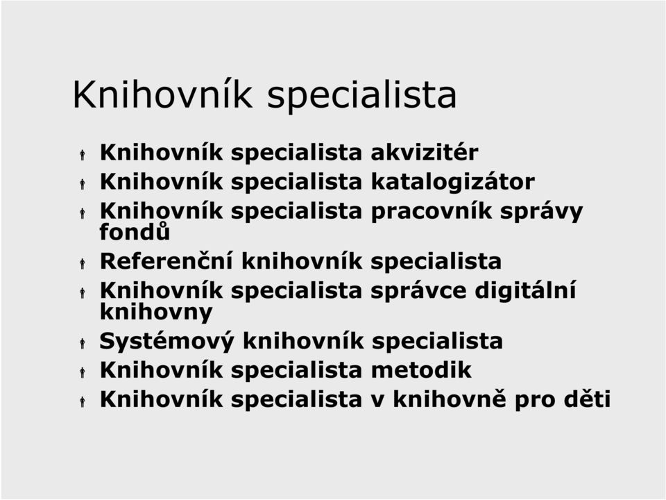 specialista Knihovník specialista správce digitální knihovny Systémový