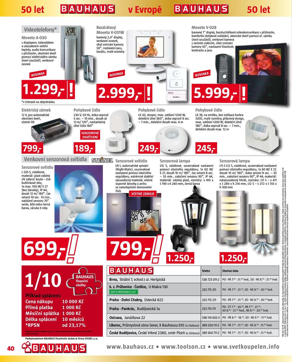 komfortní dotykové ovládání, otevírání dveří pomocí el. zámku (není součástí), venkovní kamera s nočním viděním, úhel snímání kamery 50, nastavení hlasitosti, kontrastu a jasu 1.99,-!