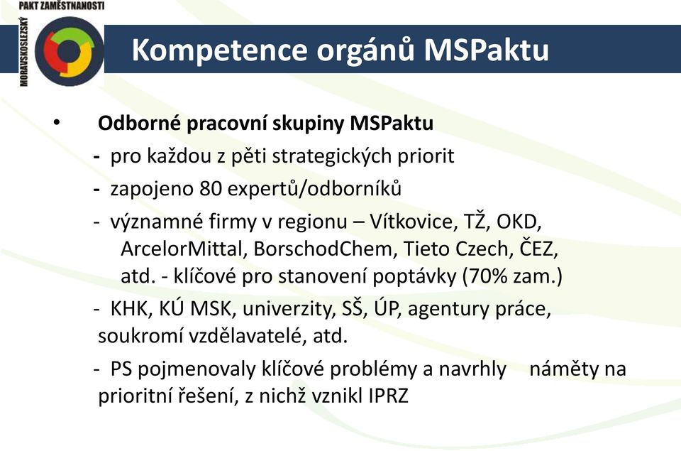 ČEZ, atd. - klíčové pro stanovení poptávky (70% zam.