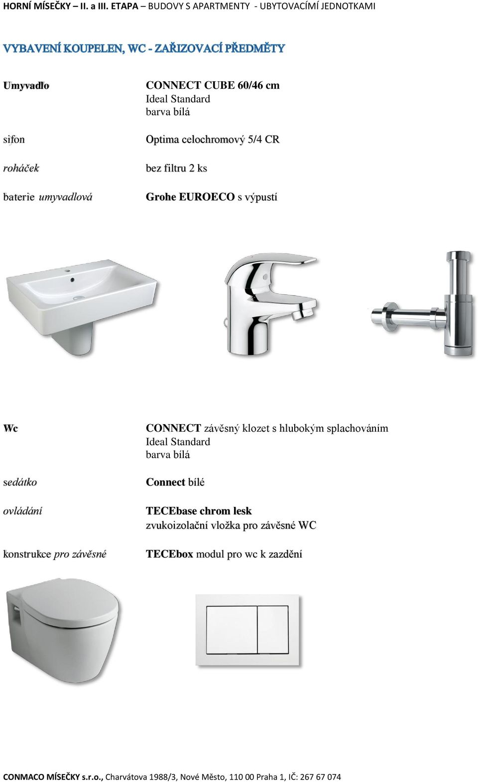 konstrukce pro závěsné CONNECT závěsný klozet s hlubokým splachováním Ideal Standard barva