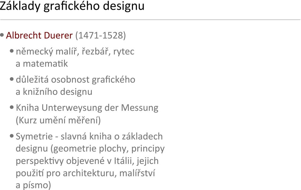 Messung (Kurz umění měření) Symetrie - slavná kniha o základech designu (geometrie