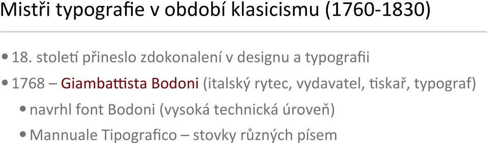 Giambazsta Bodoni (italský rytec, vydavatel, 3skař, typograf)