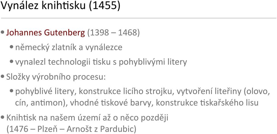 konstrukce licího strojku, vytvoření liteřiny (olovo, cín, an3mon), vhodné 3skové barvy,