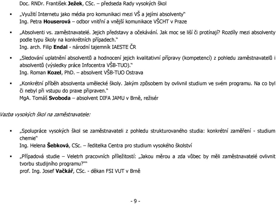 Rozdíly mezi absolventy podle typu školy na konkrétních případech. Ing. arch.
