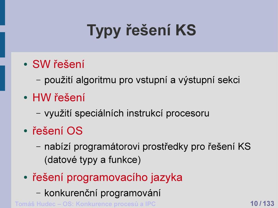 programátorovi prostředky pro řešení KS (datové typy a funkce) řešení