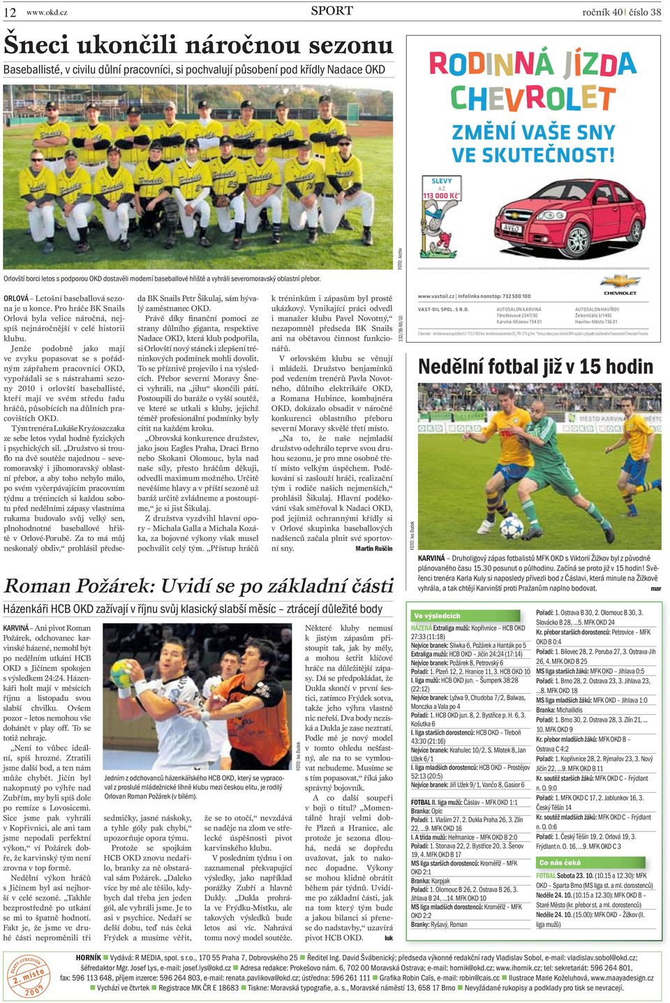 Orlovští borci letos s podporou OKD dostavěli moderní baseballové hřiště a vyhráli severomoravský oblastní přebor.