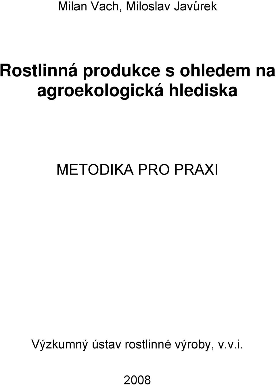 agroekologická hlediska METODIKA PRO