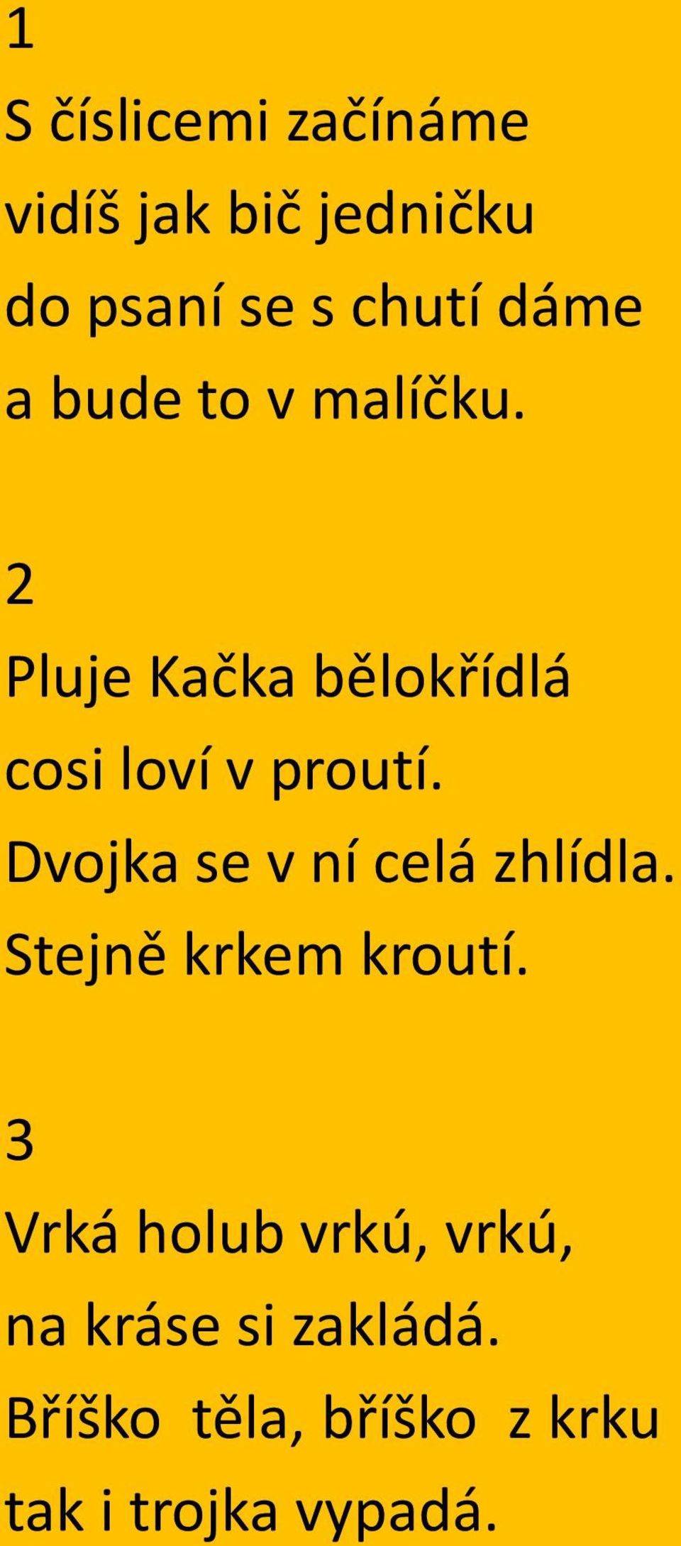 Dvojka se v ní celá zhlídla. Stejně krkem kroutí.