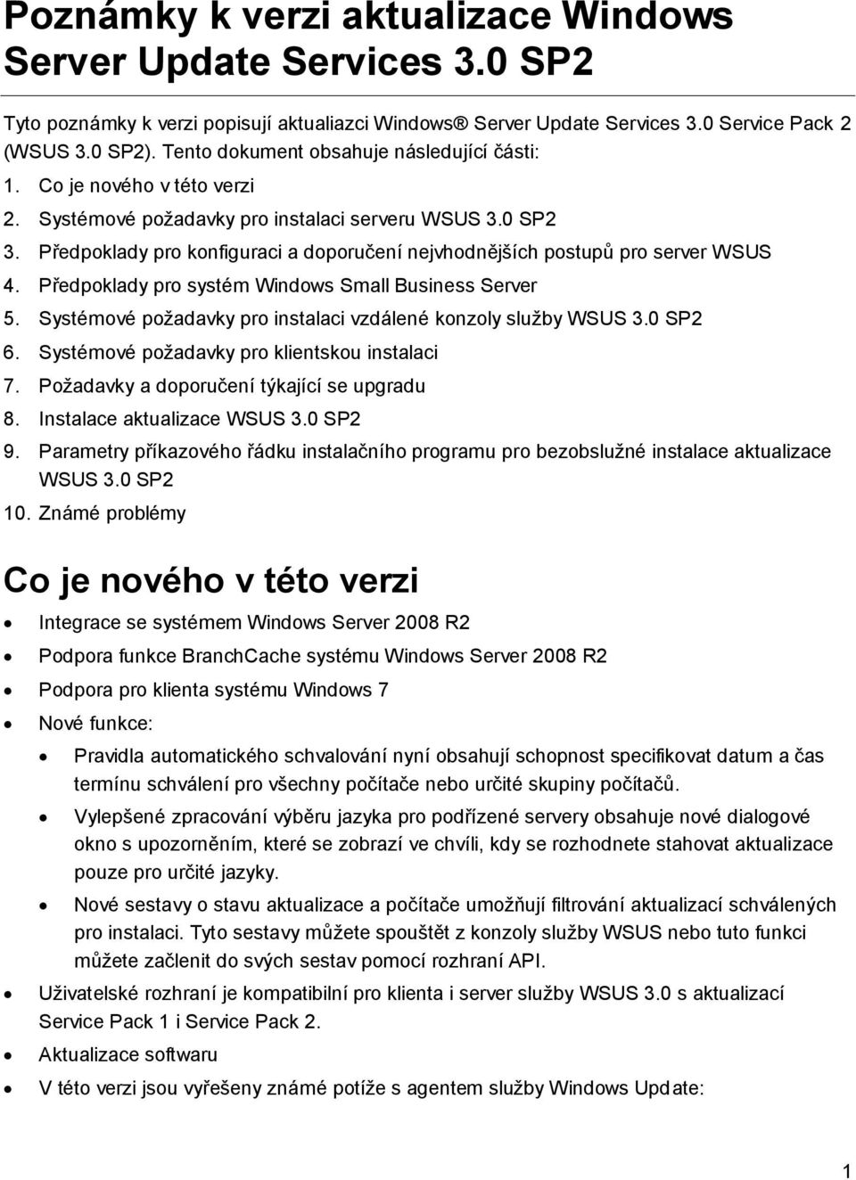 Předpoklady pro konfiguraci a doporučení nejvhodnějších postupů pro server WSUS 4. Předpoklady pro systém Windows Small Business Server 5.