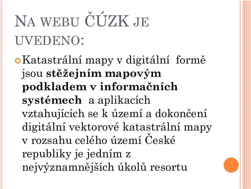 vztahujících se k území a dokončení digitální vektorové katastrální