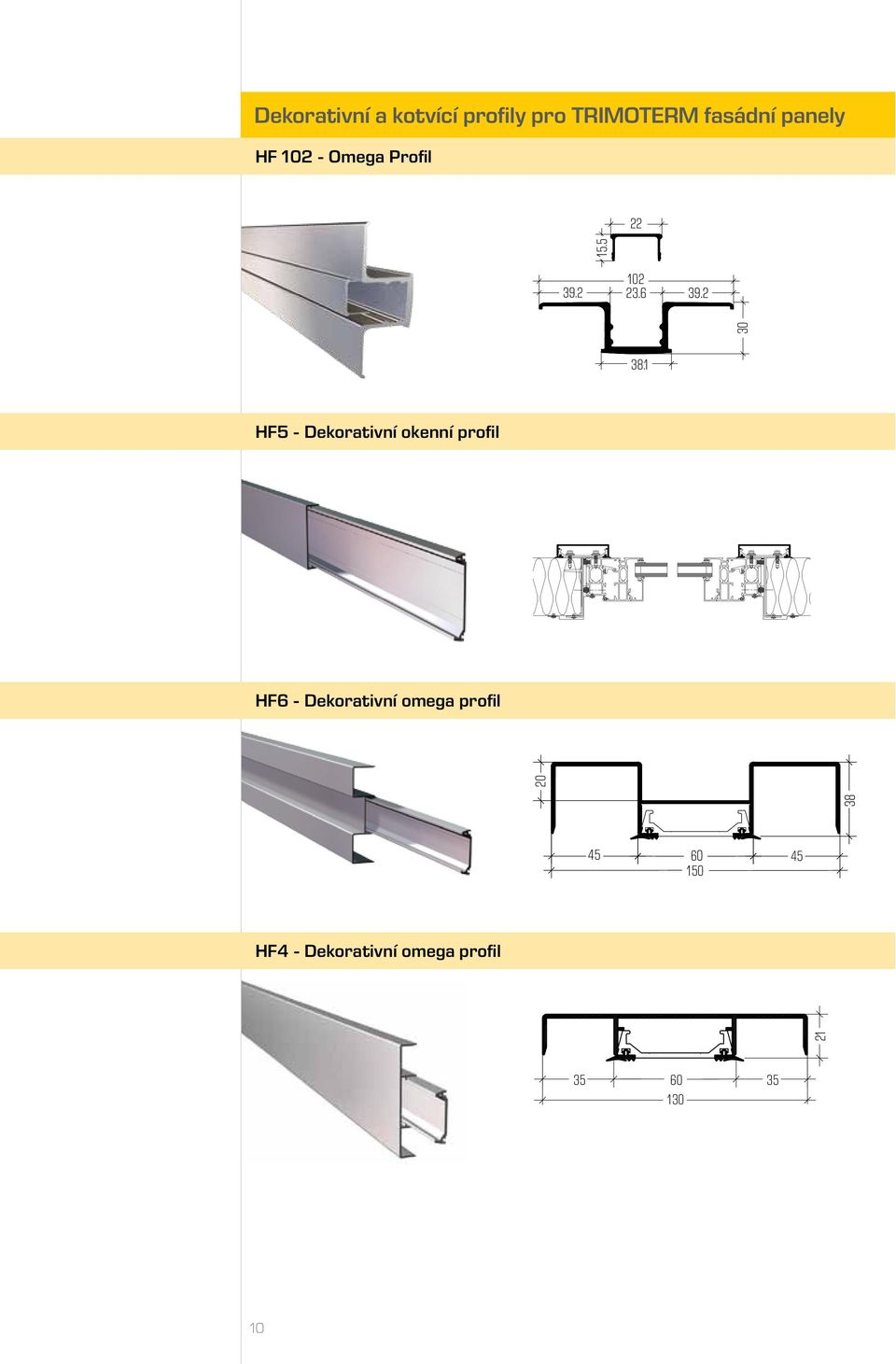 1 HF5 - Dekorativní okenní profil HF6 - Dekorativní omega