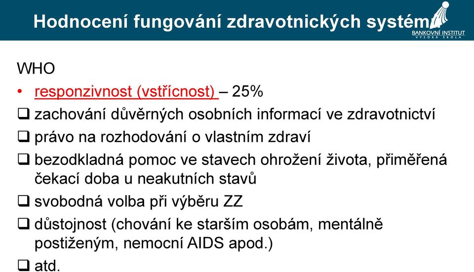 bezodkladná pomoc ve stavech ohrožení života, přiměřená čekací doba u neakutních stavů