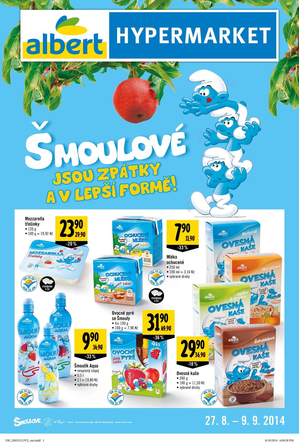 Šmoulík Aqua nesycený nápoj 0,5 l 1 l = 19,80 Kč 31 49, -36 % 29 36, -18 % Ovesné