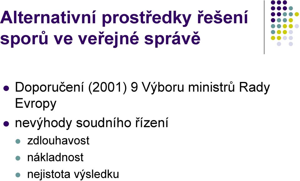 ministrů Rady Evropy nevýhody soudního