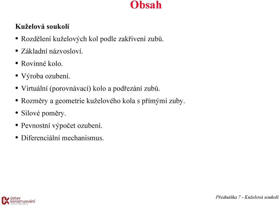 Virtuální (porovnávací) kolo a pořezání zubů.