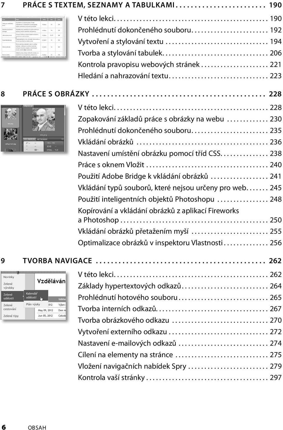 .............................. 223 8 PRÁCE S OBRÁZKY.............................................. 228 V této lekci................................................ 228 Zopakování základů práce s obrázky na webu.