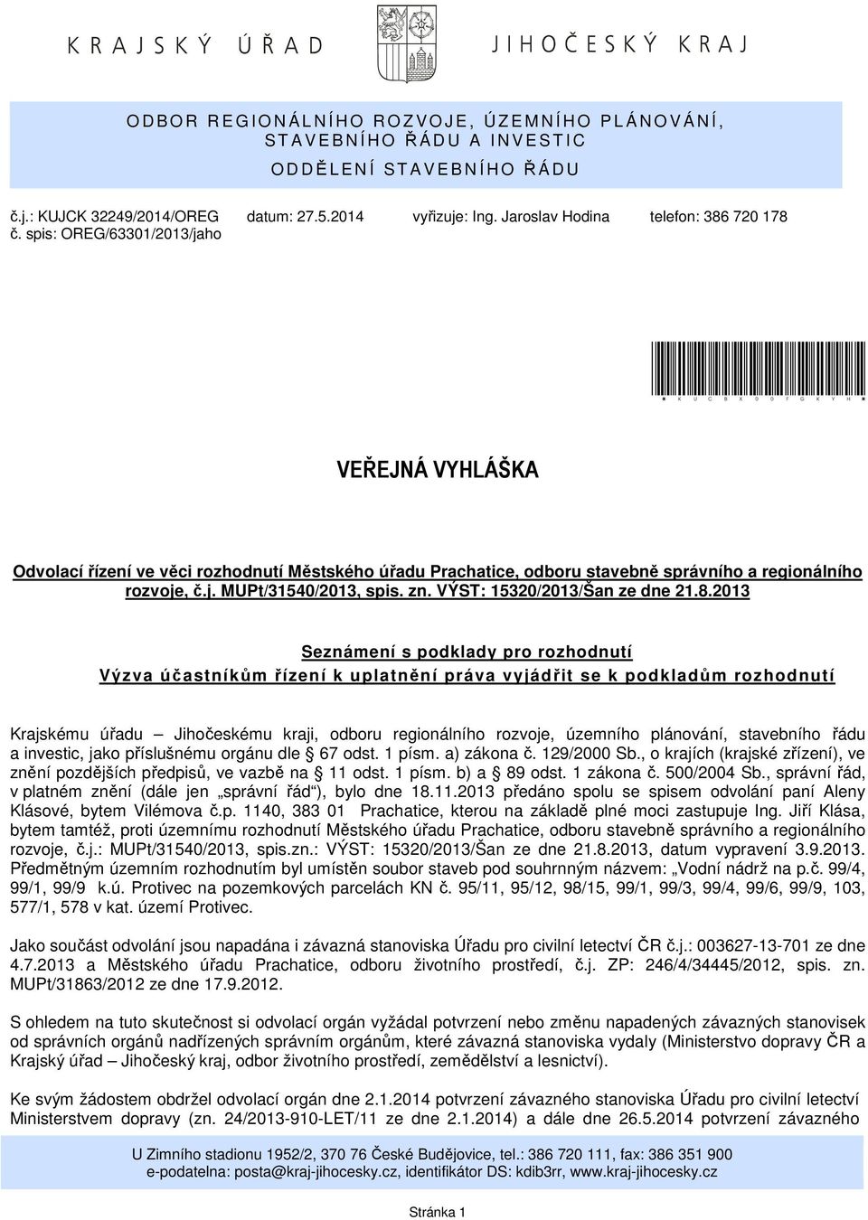 , č.j. MUPt/31540/2013, spis. zn. VÝST: 15320/2013/Šan ze dne 21.8.