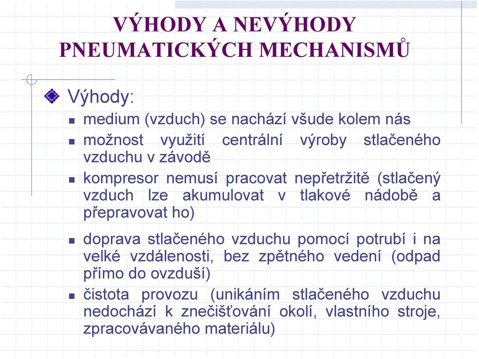 a přepravovat ho) doprava stlačeného vzduchu pomocí potrubí i na velké vzdálenosti, bez zpětného vedení (odpad přímo do