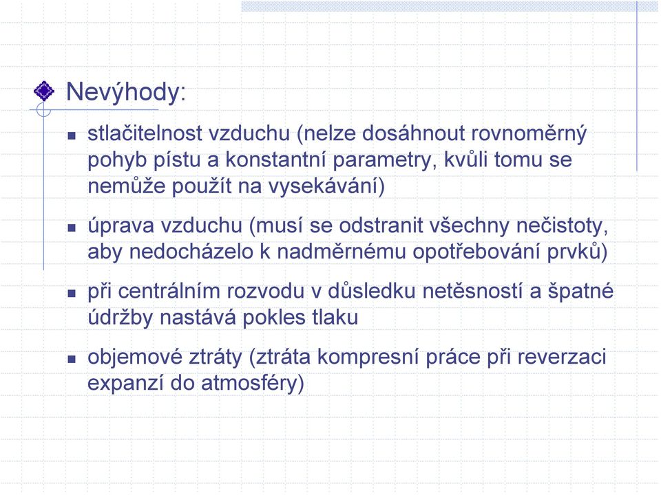 nedocházelo k nadměrnému opotřebování prvků) při centrálním rozvodu v důsledku netěsností a špatné