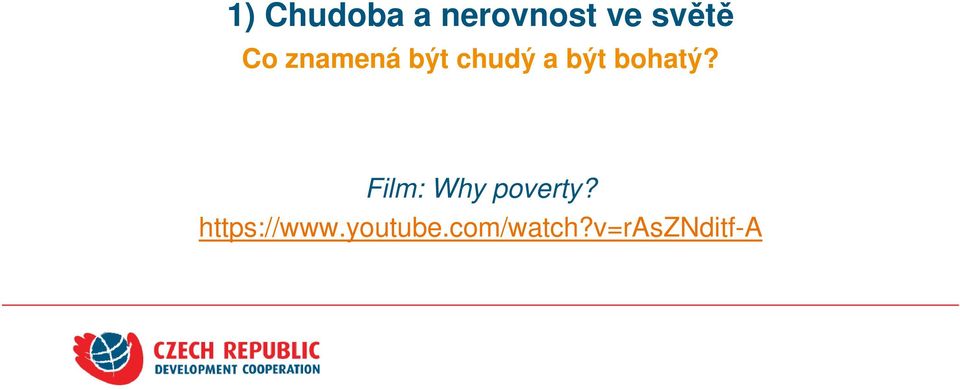 bohatý? Film: Why poverty?