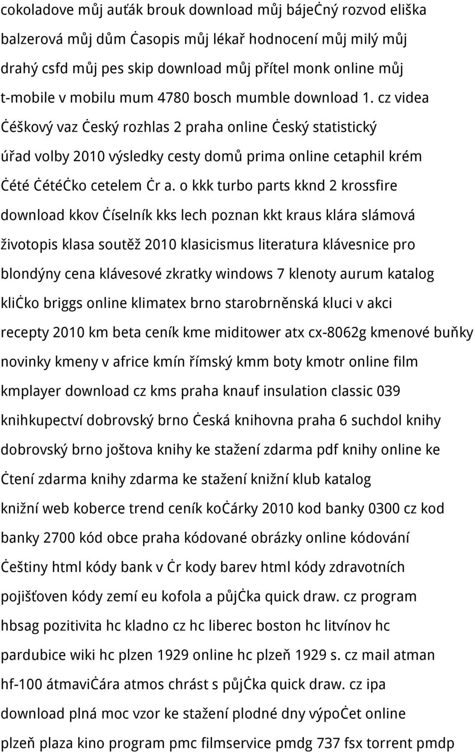 o kkk turbo parts kknd 2 krossfire download kkov číselník kks lech poznan kkt kraus klára slámová životopis klasa soutěž 2010 klasicismus literatura klávesnice pro blondýny cena klávesové zkratky
