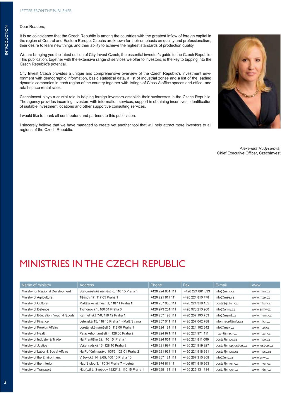 We are bringing you the latest edition of City Invest Czech, the essential investor s guide to the.