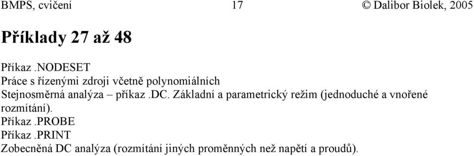 příkaz.dc. Základní a parametrický režim (jednoduché a vnořené rozmítání).