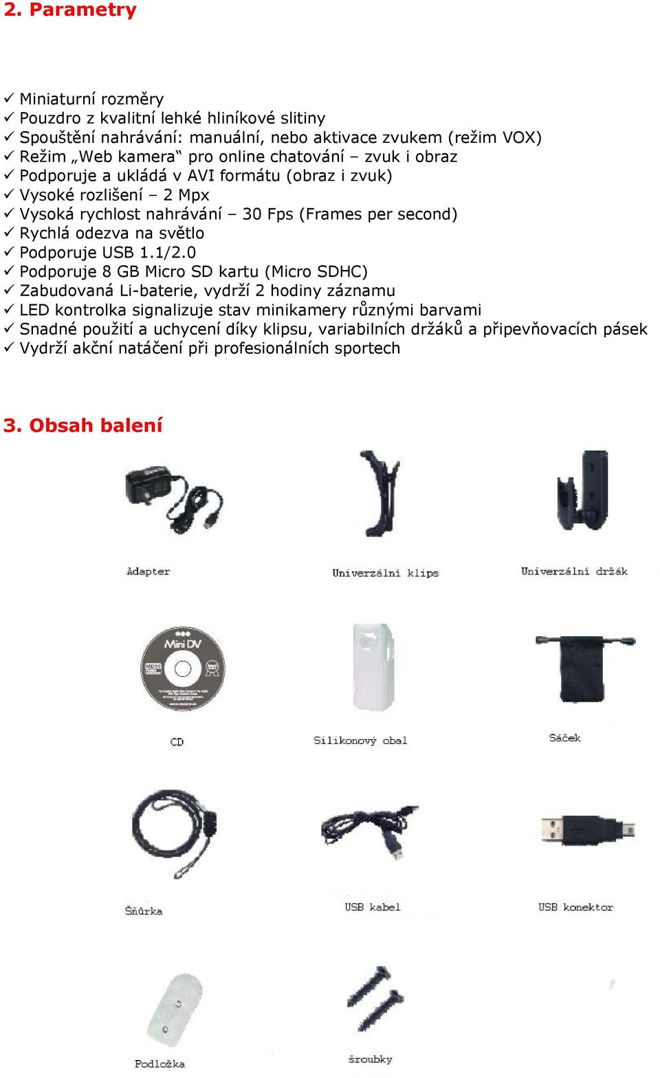 odezva na světlo Podporuje USB 1.1/2.