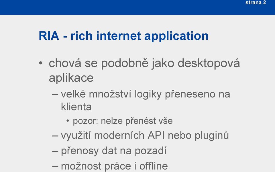 na klienta pozor: nelze přenést vše využití moderních API