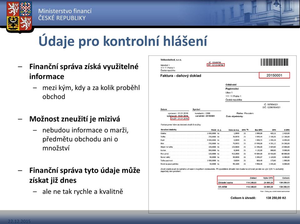 je mizivá nebudou informace o marži, předmětu obchodu ani o množství