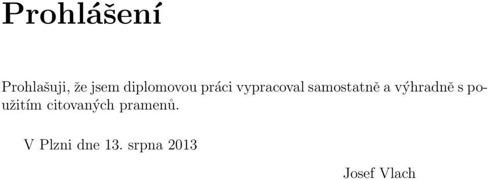 samostatně a výhradně s použitím