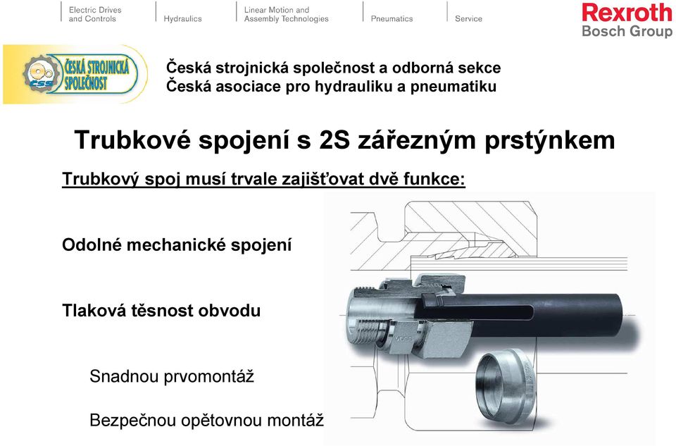 funkce: Odolné mechanické spojení Tlaková