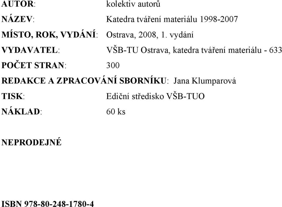 vydání VYDAVATEL: VŠB-TU Ostrava, katedra tváření materiálu - 633 POČET
