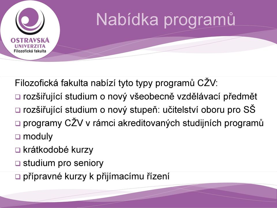 učitelství oboru pro SŠ programy CŽV v rámci akreditovaných studijních programů