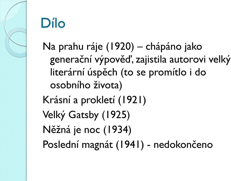 do osobního života) Krásní a prokletí (1921) Velký Gatsby