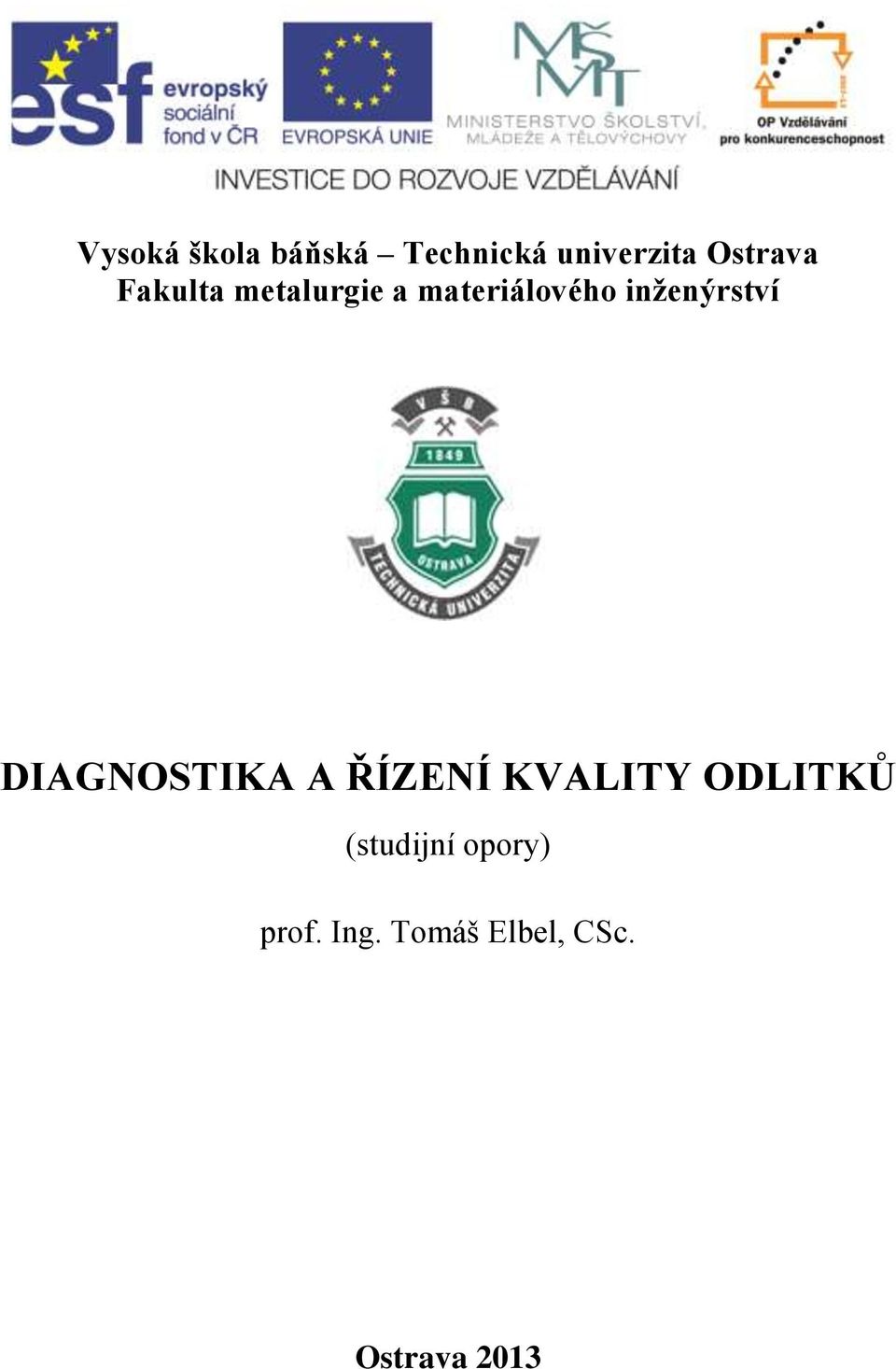 inženýrství DIAGNOSTIKA A ŘÍZENÍ KVALITY